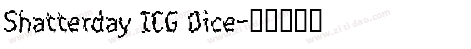Shatterday ICG Dice字体转换